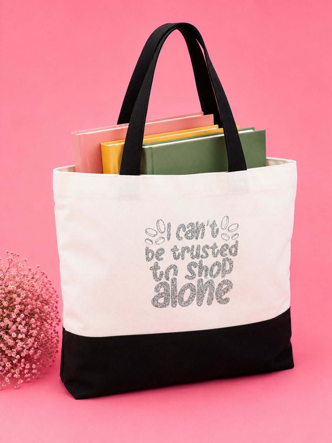 I Can't Be Trusted To Shop Alone – Tygväska